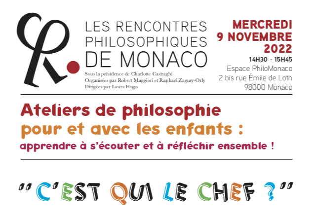I Rencontres Philosophiques de Monaco organizzano mercoledì 9 novembre, un pomeriggio durante il quale i bambini dai 7 ai 10 anni potranno filosofeggiare sul tema "Chi è il Leader?".
