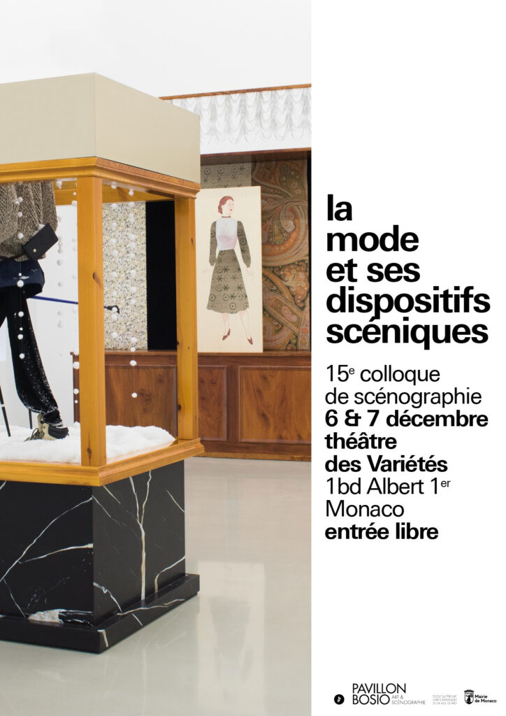 L'École Supérieure d'Arts Plastiques-Pavillon Bosio organizza il convegno annuale di scenografia il 6 e 7 dicembre presso il Théâtre des Variétés, sul tema "La moda e i suoi dispositivi scenici".