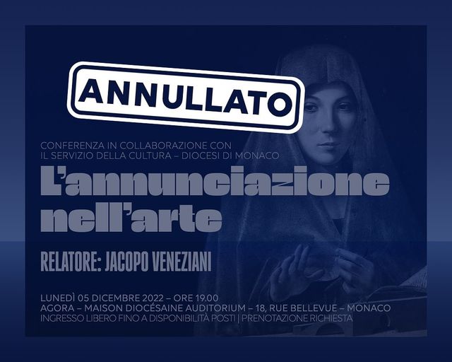 La Dante Monaco costretta ad annullare la conferenza di Jacopo Veneziani su L'Annunciazione nell'Arte perché Veneziani è positivo al Covid-19