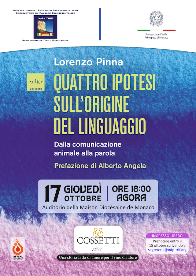 "Quattro ipotesi sull'origine del linguaggio" è il titolo del libro del giornalista Lorenzo Pinna, che presenterà in anteprima a Monaco su invito dell'associazione Osservatorio del Paesaggio transfrontaliero della Riviera.