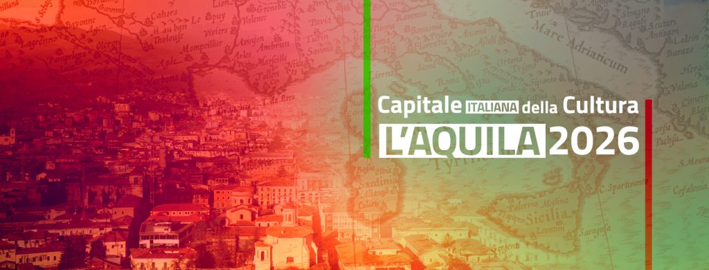 L’Aquila Capitale Italiana della Cultura 2026 è un progetto strategico di rinascita che guarda al futuro