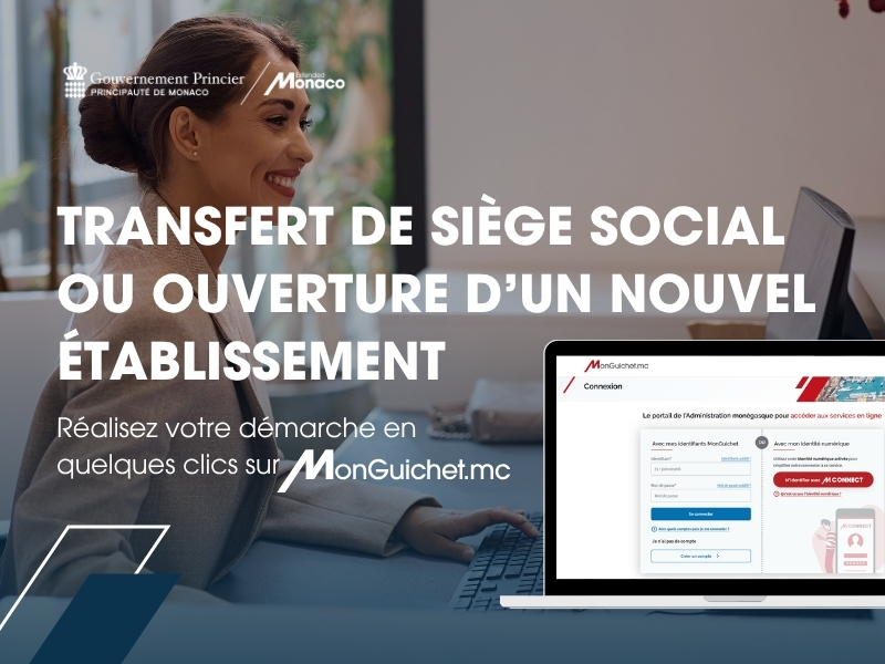 ll Governo del Principato lancia un nuovo servizio su MonGuichet.mc per gestire online trasferimenti di sede sociale e aperture di sedi secondarie delle imprese.